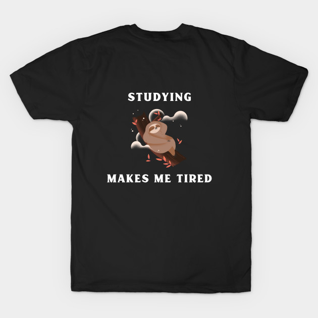 Studying makes me tired by R.Harrison Designs